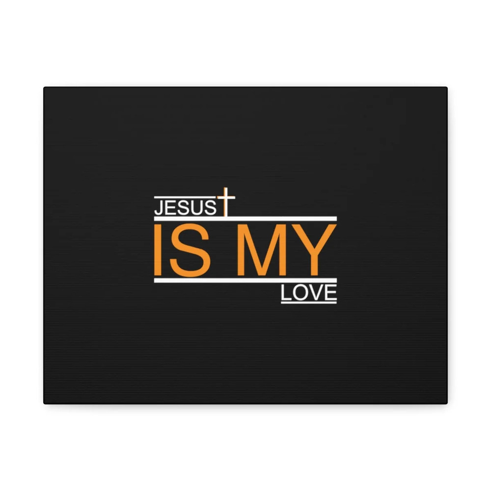 Scripture Walls John 15:9 Jesus Is My Love Bible Verse Canvas Christian Wall